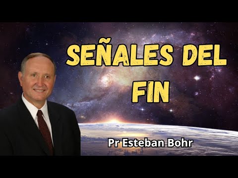 Señales del fin - paralelo a los últimos días de Jesus - Pr Esteban Bohr