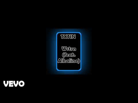 WSTRN - Txtin' (feat. Alkaline) [Official Lyrics]