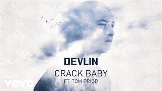 Devlin - Crack Baby (Official Audio)