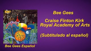 Bee Gees - Craise Finton Kirk Royal Academy of Arts (Subtitulado al español)