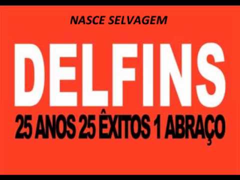 Delfins - Nasce Selvagem