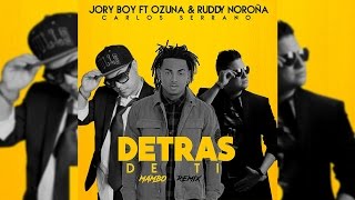 Jory Boy &amp; Ozuna - Detrás De Ti ft. Ruddy Noroña [Mambo Remix]