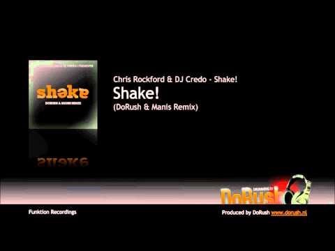 Chris Rockford & DJ Credo - Shake! (DoRush & Manis Remix)
