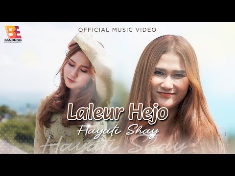 Hayati Shay - Laleur Hejo (Official Music Video)