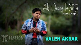 Download lagu AKU ORANG TAK PUNYA - VALEN AKBAR ( Cover ) mp3 Download lagu AKU ORANG TAK PUNYA - VALEN AKBAR ( Cover ) mp3