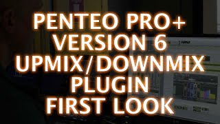 Video thumbnail for Penteo Pro+ Version 6 Upmix/Downmix Plugin - First Look by Production Expert