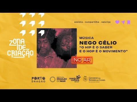 Zona de Criação no Ar - Nego Célio com “O Hip é o Saber e o Hop é o Movimento”