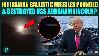 Iran BOMBED USS Abraham Lincoln With 101 Missiles! Trump ACCEPTS USS Abraham Lincoln HIT? FULL VIDEO
