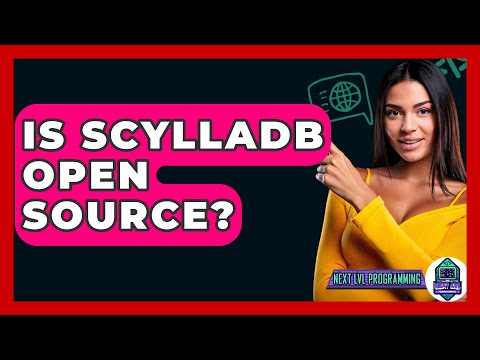Is ScyllaDB Open Source? - Next LVL Programming