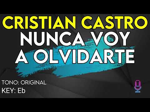 Nunca Voy A Olvidarte - Pistas De Cristian Castro