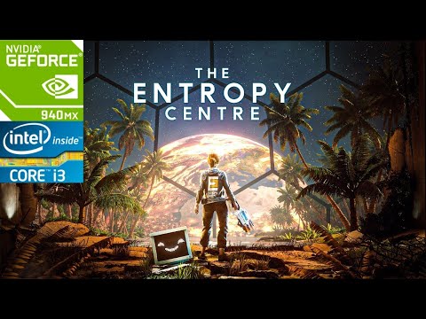 The Entropy Centre | 940MX/130MX | i3 7100U | 12GB ram | Low End Pc | Benchmark