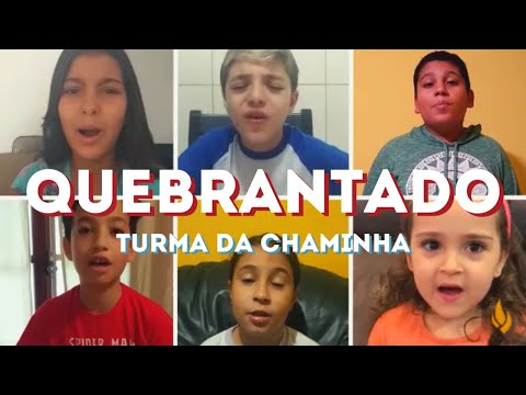 Quebrantado | Turma da Chaminha