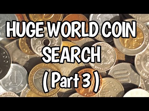 HUGE WORLD COIN SEARCH (Part 3)