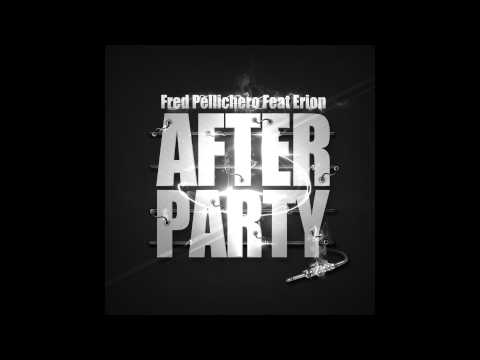 Fred Pellichero Feat Erion - After Party (Afterfab & Deerage remix)
