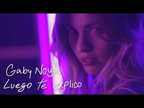 Gaby Noya - Luego te explico [Video Oficial]