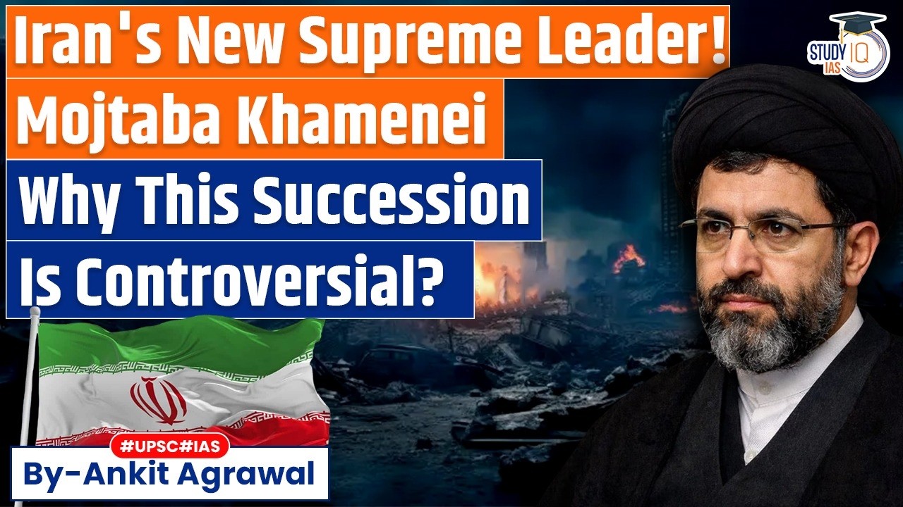Mojtaba, Son Of Ayatollah Khamenei, Iran's New Supreme Leader | Ankit Agrawal Study IQ