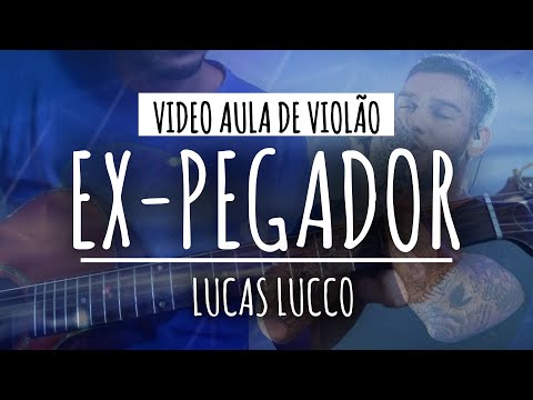 Ex Pegador - Lucas Lucco