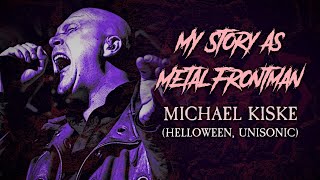 My Story As Metal Frontman: Michael Kiske (Helloween, Unisonic)