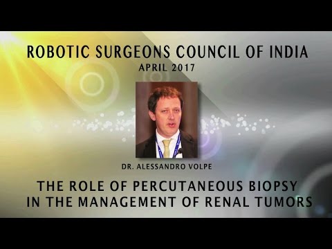 The Role of Percutaneous Biopsy in the Management of Renal Tumors- Dr Alessandro Volpe 2