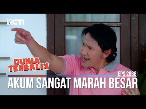 Akum Sangat Marah Besar - Dunia Terbalik