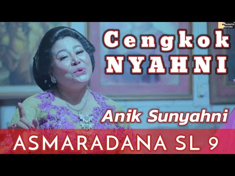 CENGKOK NYAHNI - Asmaradana SL 9 || Anik Sunyahni