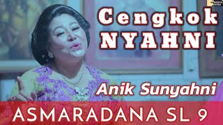 Download lagu CENGKOK NYAHNI - Asmaradana SL 9 || Anik Sunyahni mp3