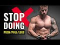 Why I STOPPED doing Push/Pull/Legs (do THIS instead)
