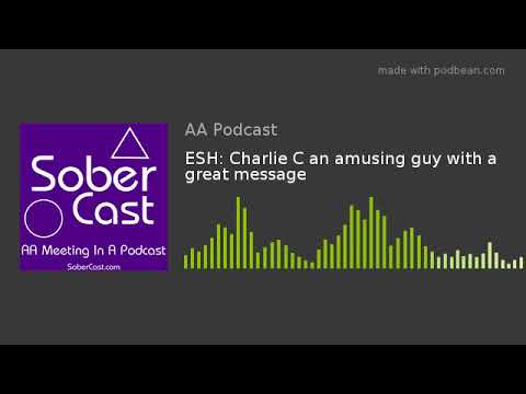 ESH: Charlie C an amusing guy with a great message