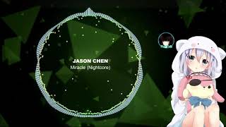 Jason Chen - &quot;Miracle&quot;【Nightcore】
