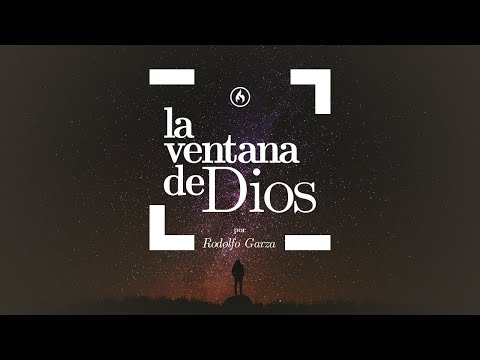 La Ventana de Dios (Parte 11) - Rodolfo Garza