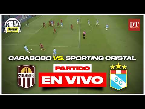 SPORTING CRISTAL vs CARABOBO - FASE 3 - Copa Libertadores EN VIVO | Stream Depor
