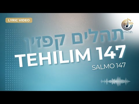 Nava Tehila - Tehilim 147 ( Salmo 147 ) by Emunah Shlemah