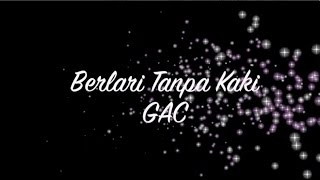 [MUSIC ONLY] Berlari Tanpa Kaki - GAC