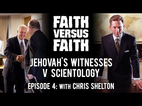 Jehovah's Witnesses v. Scientology - Ep. 4 - Faith Versus Faith (with Chris Shelton)
