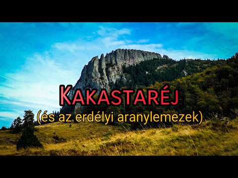 Kakastaréj - Gutin hegység (és az erdélyi aranylemezek) | TÚRA
