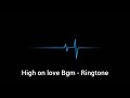 High On Love Bgm Ringtone Maniac