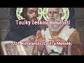 021 Toulky českou Minulostí Konstantin Cyril A Metoděj