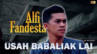 Download lagu ALFI FANDESTA - USAH BABALIAK LAI [ ] Lagu Minang Terbaru mp3