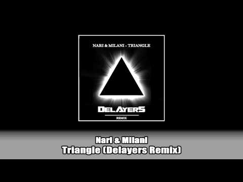 Nari & Milani - Triangle (Delayers Remix) [Free Download]