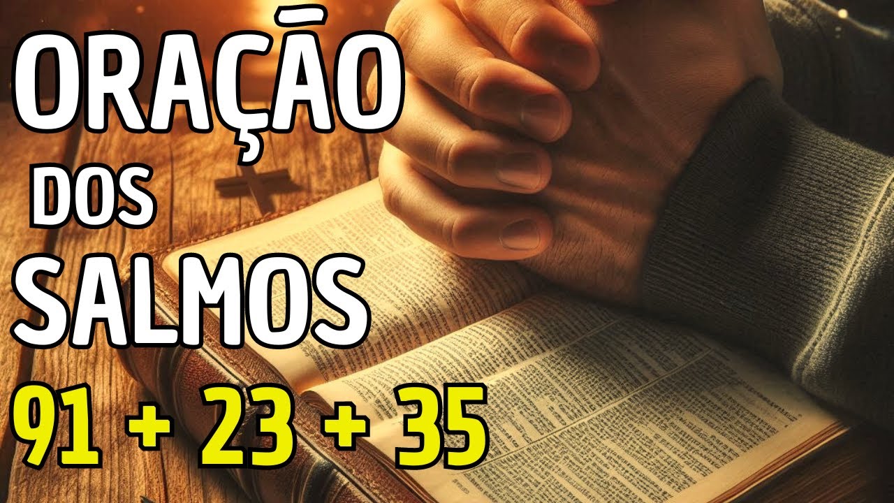 Poderosa Oração de Proteção: Salmo 91, 23 e 35 – Fortaleça Sua Fé e Sua Família!