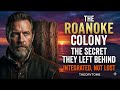 The Lost Colony of Roanoke: The Secret John White Discovered | TheoryTome Mystery Case