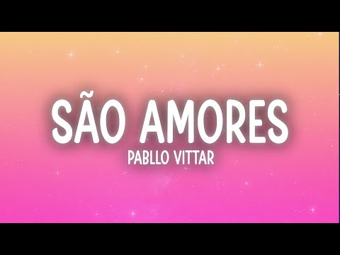 Pabllo Vittar - São Amores (Letra/Lyrics)