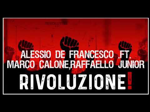 Rivoluzione: ALESSIO DE FRANCESCO Ft MARCO CALONE RAFFAELLO JUNIOR