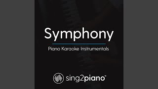 Symphony (Lower Key of C) (Originally By Clean Bandit & Zara Larsson) (Piano Karaoke Version)