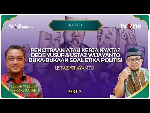 Pencitraan Atau Kerja Nyata? Dede Yusuf dan Ustaz Wijayanto Buka-Bukaan Soal Etika Politisi! | NGOPI
