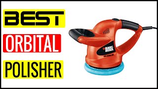 ✅  Best Budget Orbital Polisher In 2023 🏆 Top 5 In The Market