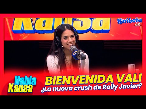 😘¡Bienvenida Valivalilon! ¿La nueva Crush de Rolly Javier? | #HablaKausa 🤙😈