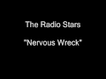The Radio Stars - Nervous Wreck [HQ Audio]