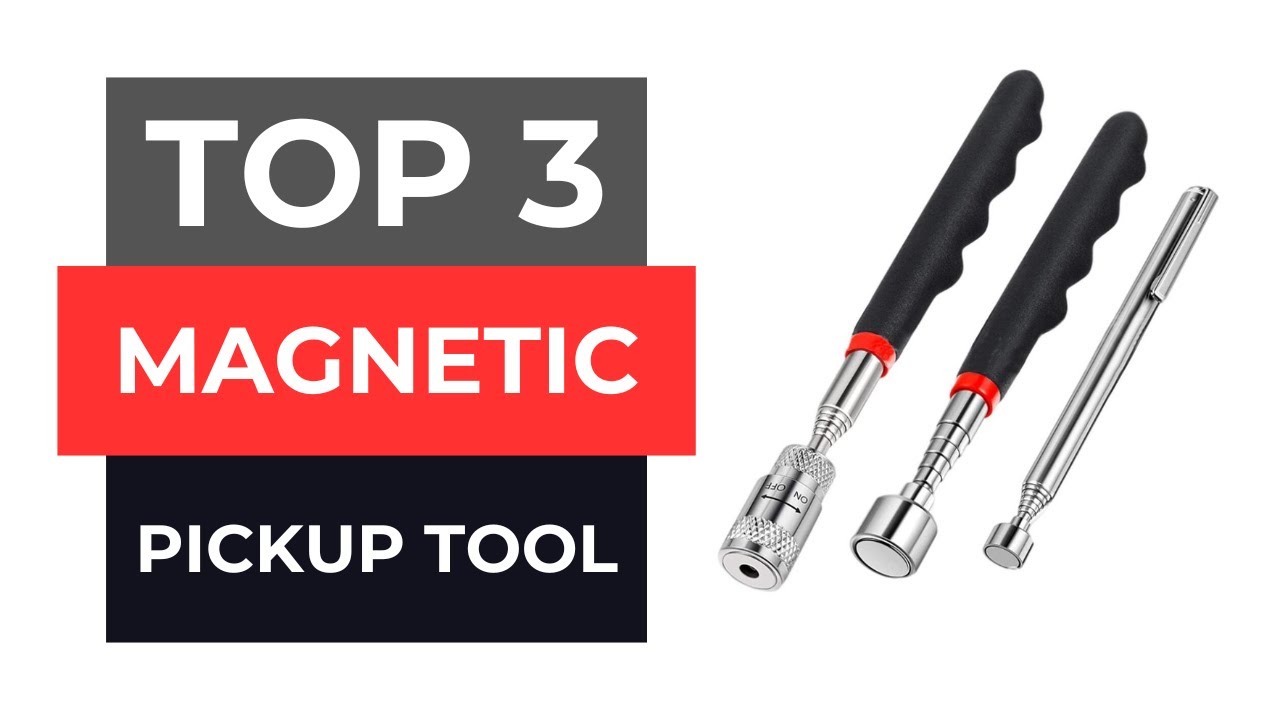 TOP 3 Best Magnetic Pickup Tool 2025