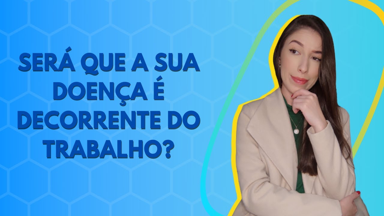 IDENTIFIQUE SE A SUA DOENÇA É OCUPACIONAL | DOENÇA DO TRABALHO
